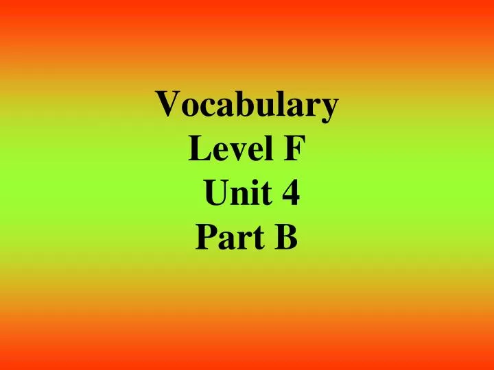 vocabulary level f unit 4 part b
