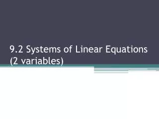 9.2 Systems of Linear Equations (2 variables)