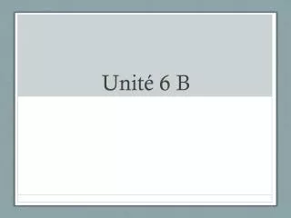 unit 6 b