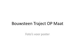 Bouwsteen Traject OP Maat