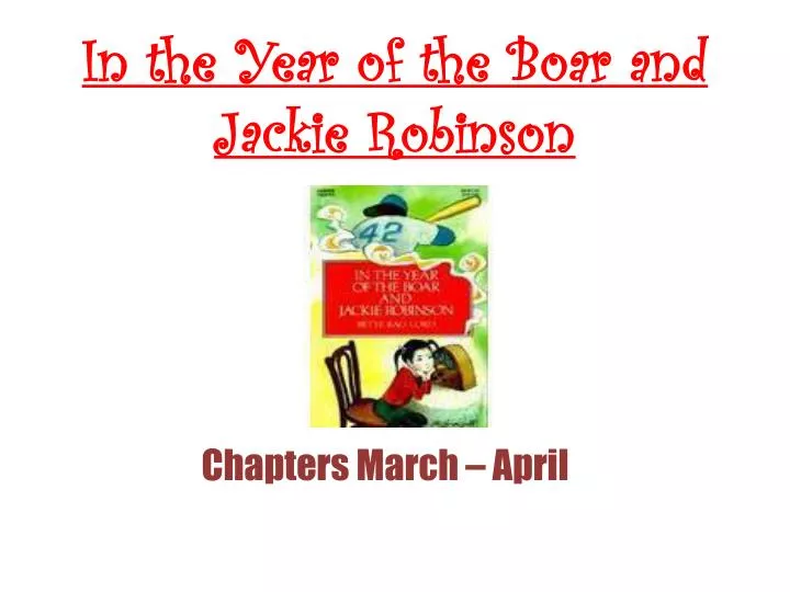in the year of the boar and jackie robinson