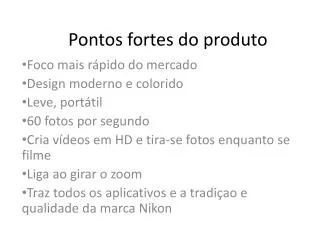 pontos fortes do produto