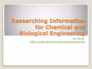 Researching Information for Chemical and Biological Engineering