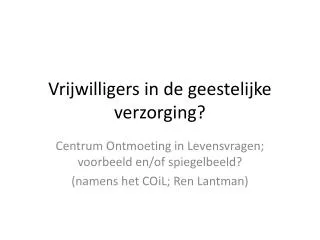 vrijwilligers in de geestelijke verzorging