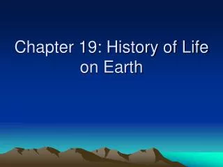 Chapter 19: History of Life on Earth