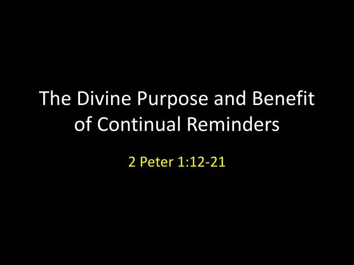 the divine purpose and benefit of continual reminders