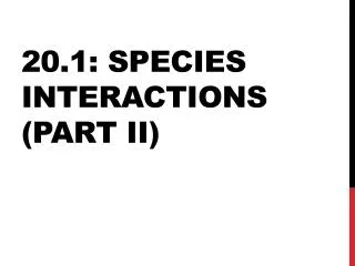 20.1: Species Interactions (Part II)