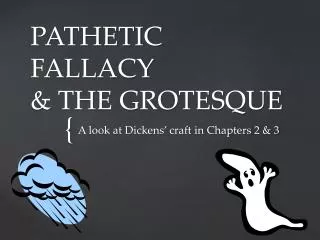 PATHETIC FALLACY &amp; THE GROTESQUE