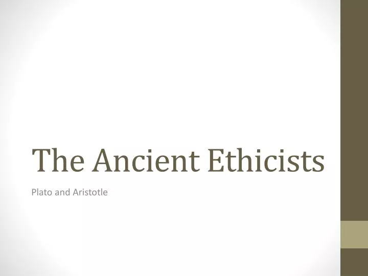 the ancient ethicists