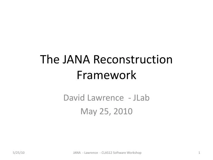 the jana reconstruction framework
