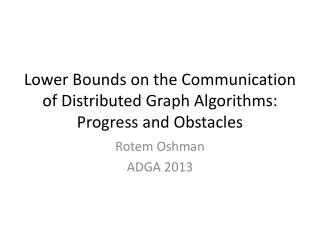 Lower Bounds on the Communication of Distributed Graph Algorithms: Progress and Obstacles