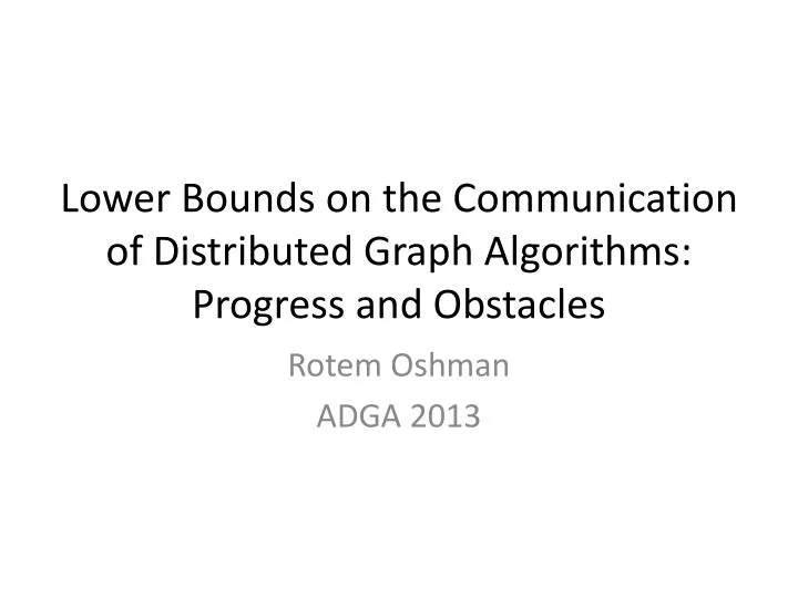 lower bounds on the communication of distributed graph algorithms progress and obstacles