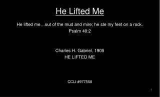 He Lifted Me