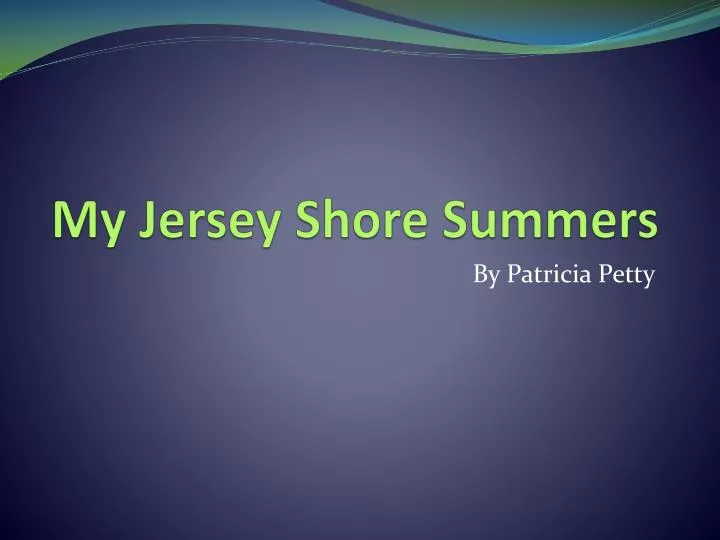 my jersey shore summers