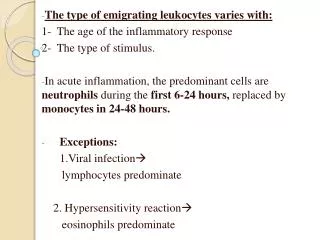 The type of emigrating leukocytes varies with: 1- The age of the inflammatory response