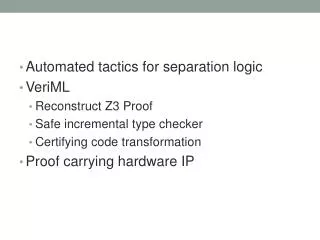 Automated tactics for separation logic VeriML Reconstruct Z3 Proof Safe incremental type checker