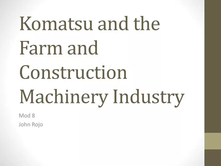 komatsu and the farm and construction machinery industry