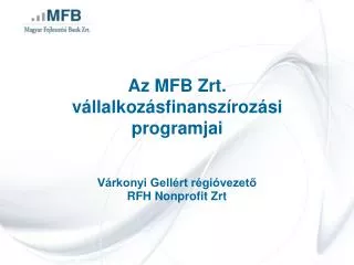 Az MFB Zrt . vállalkozásfinanszírozási programjai