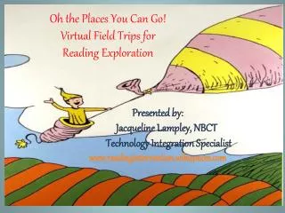 Oh the Places You Can Go! Virtual Field Trips for Reading Exploration