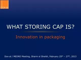What Storing Cap is ?