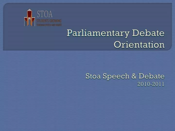 parliamentary debate orientation stoa speech debate 2010 2011