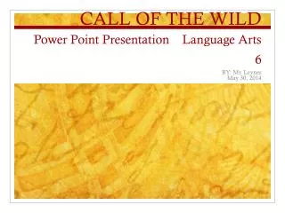 CALL OF THE WILD Power Point Presentation Language Arts 6