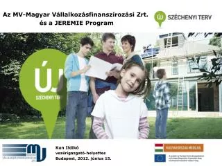 Az MV-Magyar Vállalkozásfinanszírozási Zrt . és a JEREMIE Program