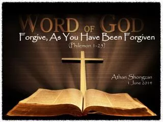 Forgive, As You Have Been Forgiven (Philemon 1-25 )