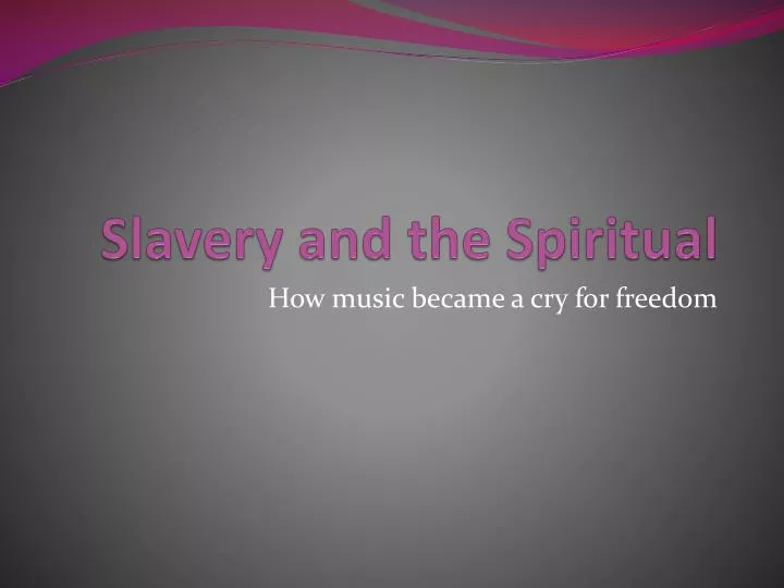 slavery and the spiritual