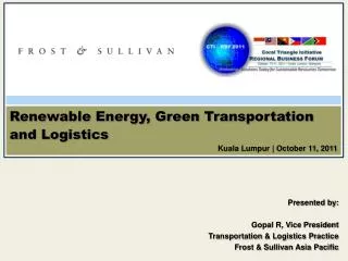 Renewable Energy, Green Transportation and Logistics Kuala Lumpur | October 11, 2011