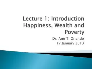 Lecture 1: Introduction Happiness, Wealth and Poverty