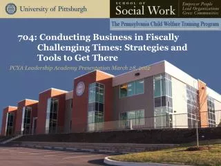 704: Conducting Business in Fiscally Challenging Times: Strategies and Tools to Get There