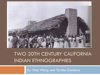 Two 20th century California Indian ethnographies