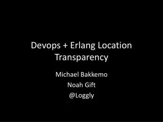 Devops + Erlang Location Transparency