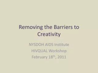 removing the barriers to creativity