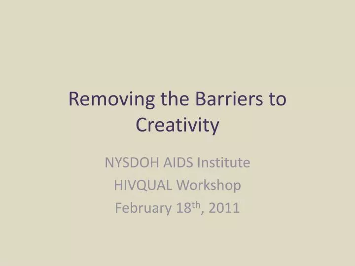 removing the barriers to creativity