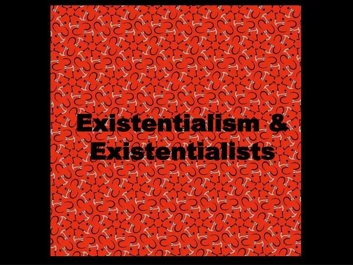 existentialism existentialists
