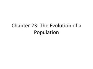 Chapter 23: The Evolution of a Population