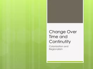 Change Over Time and Continutity