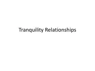 Tranquility Relationships