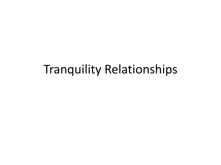tranquility relationships