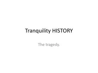 Tranquility HISTORY