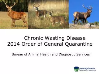 Chronic Wasting Disease 2014 Order of General Quarantine