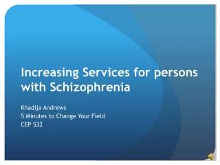 Increasing Services for persons with Schizophrenia