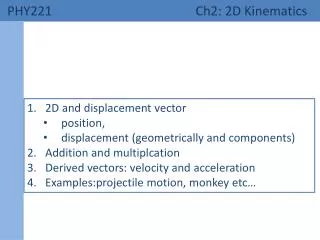 PHY221	 Ch2: 2D Kinematics