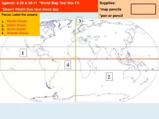 Agenda: 8-29 &amp; 30-11 * World Map Test this Fri . *Desert Wksht Due next block day