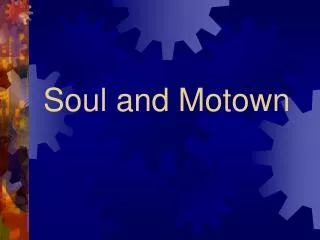 Soul and Motown