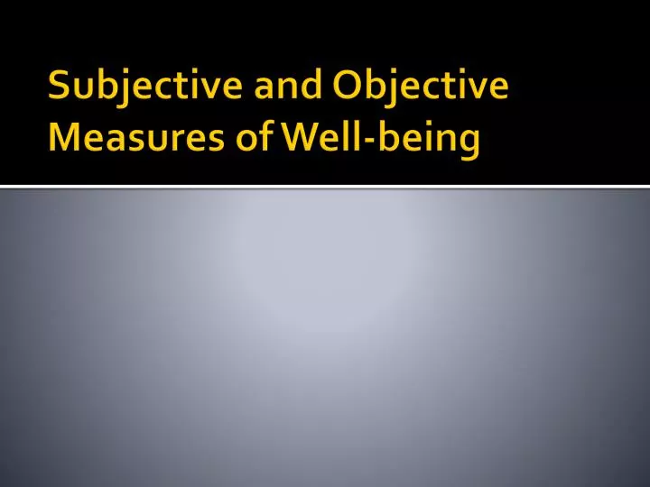 subjective and objective measures of well being
