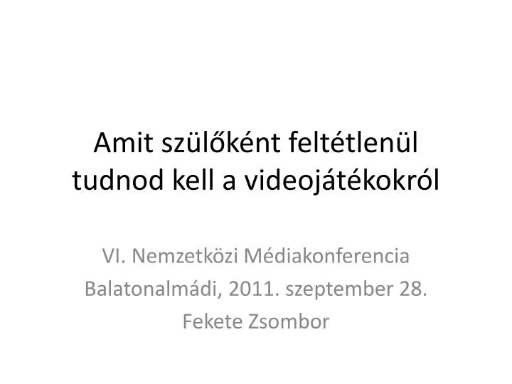 amit sz l k nt felt tlen l tudnod kell a videoj t kokr l