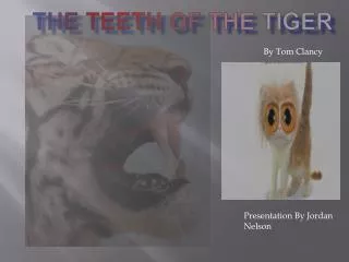 THE TEETH OF THe TiGER